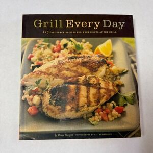 Grill Every Day Diane Morgan 125 Fast-Track Recipes Cookbook BBQ Chronicle Books